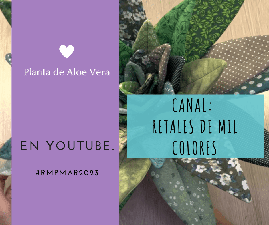 Imagen de fondo con la planta Aloe Vera de tela de Almudena. Sobre esa imagen a la izquierda en fondo morado hay un rectángulo vertical con el nombre del proyecto y el hashtag de la edición. A la derecha un rectángulo verde turquesa con el nombre del canal de Almudena de Retales de mil colores.